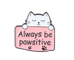 Always be pawsitive med kat pin